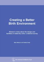 Creating a Better Birth Environment: Women’s views about the design and facilities in maternity units: a national survey